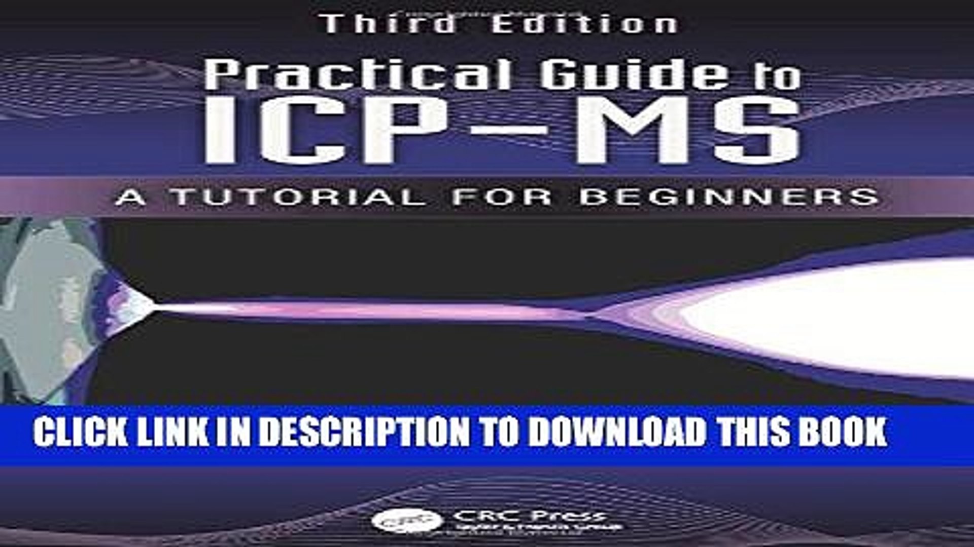 Ebook Practical Guide to ICP-MS: A Tutorial for Beginners, Third Edition (Practical Spectroscopy)