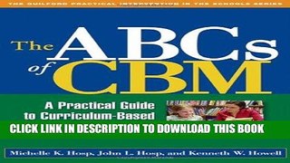 Ebook The ABCs of CBM, First Edition: A Practical Guide to Curriculum-Based Measurement (Practical