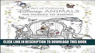 Best Seller Art of Coloring: Disney Animals: 100 Images to Inspire Creativity and Relaxation Free