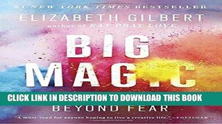 Ebook Big Magic: Creative Living Beyond Fear Free Read