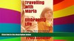 Must Have  Travelling With Maria Embracing Life: Adventures, love and happiness in India, Sri