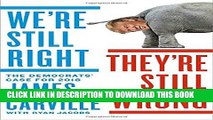 Best Seller We re Still Right, They re Still Wrong: The Democrats  Case for 2016 Free Read