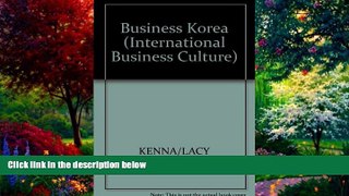 Best Buy Deals  Business Korea: A Practical Guide to Understanding South Korean Business Culture