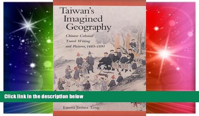 Ebook deals  Taiwan s Imagined Geography: Chinese Colonial Travel Writing and Pictures, 1683-1895