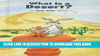 Best Seller What Is a Desert? (Just Ask Book) Free Read