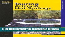 Ebook Touring Arizona Hot Springs (Touring Hot Springs) Free Read