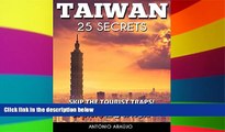 Ebook deals  Taiwan 25 Secrets - The Locals Travel Guide  For Your Trip to Taiwan ( Taipei ): Skip