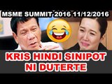 KRIS AQUINO HINDI SINIPOT NI DUTERTE SA MSME SUMMIT 2016 11/12/2016