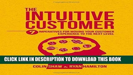 [PDF] FREE The Intuitive Customer: 7 Imperatives For Moving Your Customer Experience to the Next