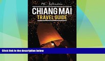 Buy NOW  Chiang Mai: Chiang Mai Travel Guide (Chiang Mai, Chiang Mai Travel Guide, Thailand Travel