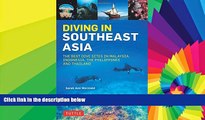 Must Have  Diving in Southeast Asia: A Guide to the Best Sites in Indonesia, Malaysia, the