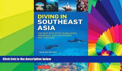 Must Have  Diving in Southeast Asia: A Guide to the Best Sites in Indonesia, Malaysia, the