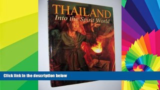 Must Have  Thailand: Into the Spirit World  Full Ebook