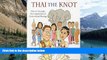 Best Buy PDF  Thai the Knot: How to Untangle the Complexities of Cross-Cultural Marriage  Best