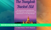 Deals in Books  The Bangkok Bucket List: Go Beyond the Guide Books: 100 Challenges, Experiences