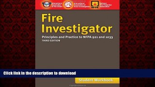 Read books  Fire Investigator: Principles And Practice To NFPA 921 And 1033, Student Workbook