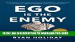 [PDF] FREE Ego Is the Enemy [Read] Full Ebook