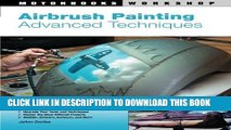 [PDF] Airbrush Painting: Advanced Techniques (Motorbooks Workshop) Popular Online