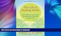 FAVORITE BOOK  The Gift of Healing Herbs: Plant Medicines and Home Remedies for a Vibrantly