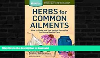 FAVORITE BOOK  Herbs for Common Ailments: How to Make and Use Herbal Remedies for Home Health