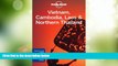 Big Sales  Lonely Planet Vietnam, Cambodia, Laos   Northern Thailand (Travel Guide) by Lonely