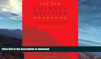 FAVORITE BOOK  The New Chinese Medicine Handbook: An Innovative Guide to Integrating Eastern