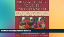 READ  Aromatherapy for Life Empowerment: Using Essential Oils to Enhance Body, Mind, Spirit