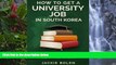Best Deals Ebook  How to Get a University Job in South Korea: The English Teaching Job of your