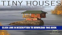 [PDF] Epub Tiny Houses 2017 Wall Calendar: Mindful Living, Small Spaces Full Download