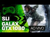 SLI Galax GTX 1080 - TESTES AO VIVO/MUITO PODER/MASTER RACE