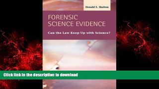 liberty book  Forensic Science Evidence: Can the Law Keep Up With Science (Criminal Justice: