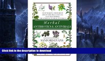 READ BOOK  Herbal Antibiotics and Antivirals: Stop Making Them Rich! Ditch the Pills Use Natural