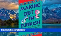 Best Buy Deals  Making Out in Turkish: (Turkish Phrasebook) (Making Out Books)  Full Ebooks Most