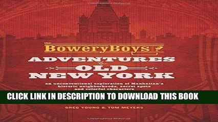 [PDF] Mobi The Bowery Boys: Adventures in Old New York: An Unconventional Exploration of Manhattan