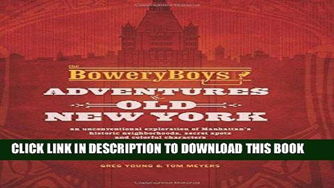 [PDF] Mobi The Bowery Boys: Adventures in Old New York: An Unconventional Exploration of Manhattan