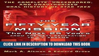 Ebook The Fifty-Year Mission: The Next 25 Years: From The Next Generation to J. J. Abrams: The