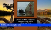 Big Deals  China: First Impressions: Adventures in Central China and Tibet  Best Buy Ever