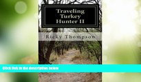 Big Sales  Traveling Turkey Hunter II: The Hunts Continue (THE TRAVELING TURKEY HUNTER) (Volume