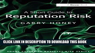 [PDF] A Short Guide to Reputation Risk (Short Guides to Business Risk) Popular Collection