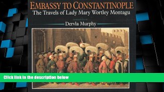Big Sales  Embassy to Constantinople  READ PDF Online Ebooks