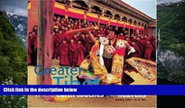Best Deals Ebook  Greater Tibet: Where Earth Touches the Heavens (Travel)  Most Wanted