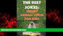 Free [PDF] Downlaod  The Best Jokes: Funny Animal Jokes For Kids: Laugh a Lot Together (Volume