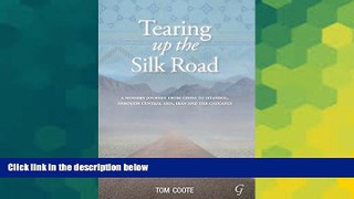 Ebook Best Deals  Tearing up the Silk Road: A Modern Journey from China to Istanbul, through