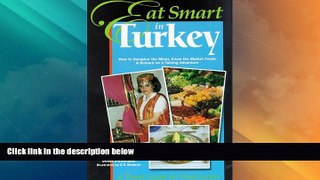 Buy NOW  Eat Smart in Turkey: How to Decipher the Menu, Know the Market Foods   Embark on a