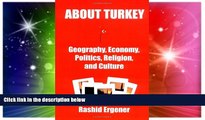 Ebook Best Deals  About Turkey: Geography, Economy, Politics, Religion, and Culture  Buy Now