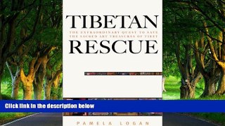 Best Deals Ebook  Tibetan Rescue: The Extraordinary Quest to Save the Sacred Art Treasures of