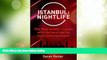Big Sales  ISTANBUL: NIGHTLIFE: The final insiderÂ´s guide written by locals in-the-know with the