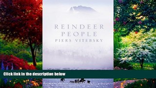 Best Buy Deals  Reindeer People: Living with Animals and Spirits in Siberia  Full Ebooks Best