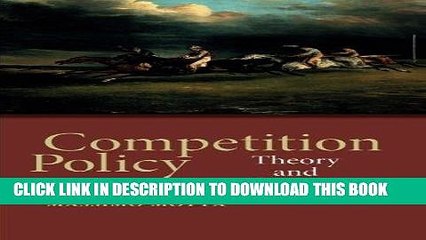 [PDF] Competition Policy: Theory and Practice Full Online