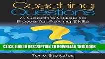 [PDF] Coaching Questions: A Coach s Guide to Powerful Asking Skills Popular Collection